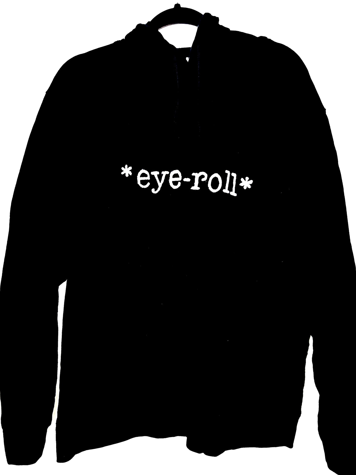 *eye-roll* Hoodie