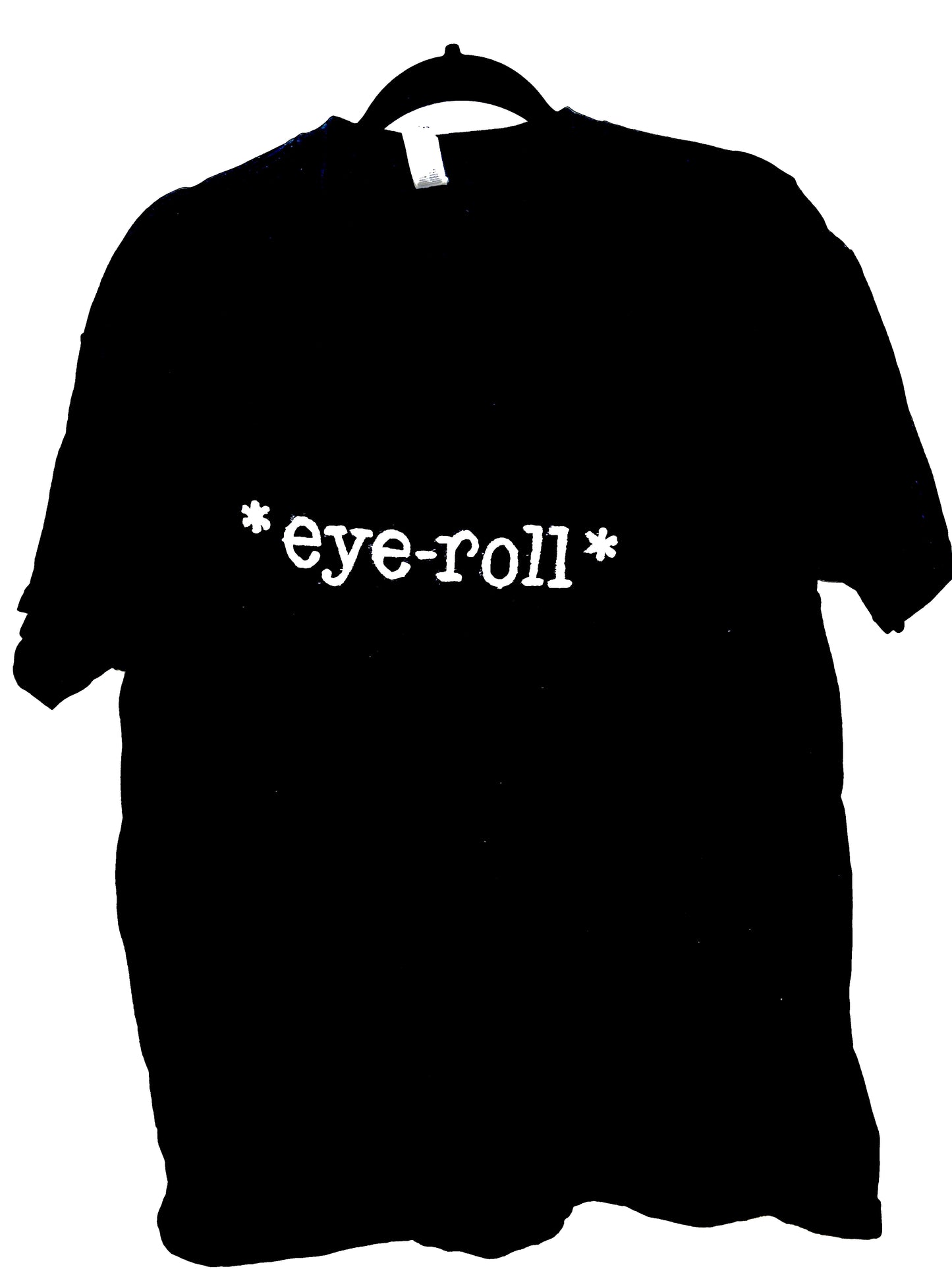 *eye-roll* Short Sleeve